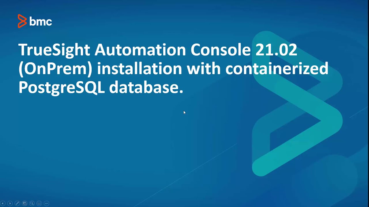 TrueSight Automation Console(TSAC) 21.02: How to install TSAC 21.02  (OnPrem) with containerized PostgreSQL database - INCLUDES VIDEO -  Knowledge Article - BMC Community