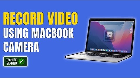 How to Record Video Using Built-in Camera in Mac (Full Tutorial)
