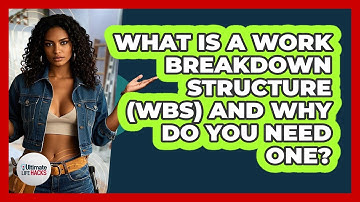 What Is A Work Breakdown Structure (WBS) And Why Do You Need One? - Ultimate Life Hacks