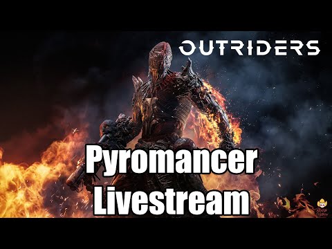 Outriders - Pyromancer Livestream - Demo is Here!