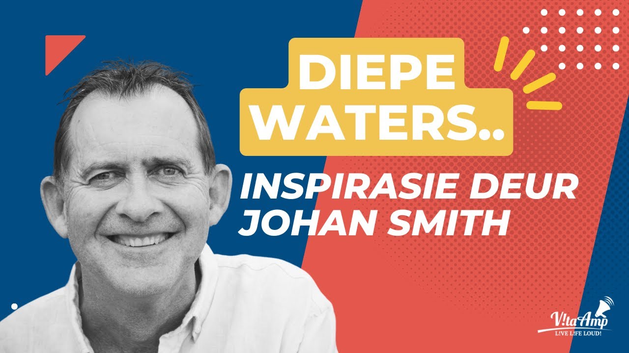 VitaAmp Inspirasie | Diepe waters...