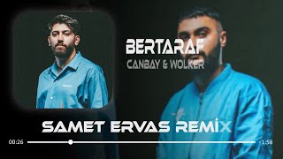 Canbay & Wolker feat. Heijan & Muti - Bertaraf ( Samet Ervas & Mutlu Temiz Remix ) Resimi