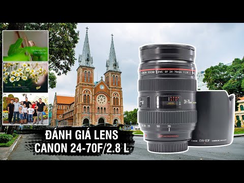 Video Đánh giá chi tiết lens Canon 24-70F/2.8L USM - Năm... - youtube
