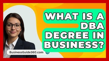 What Is A DBA Degree In Business? - BusinessGuide360.com