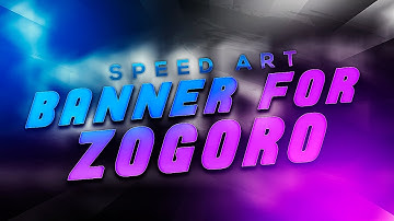 SPEED ART - BANNER FOR ZOGORO