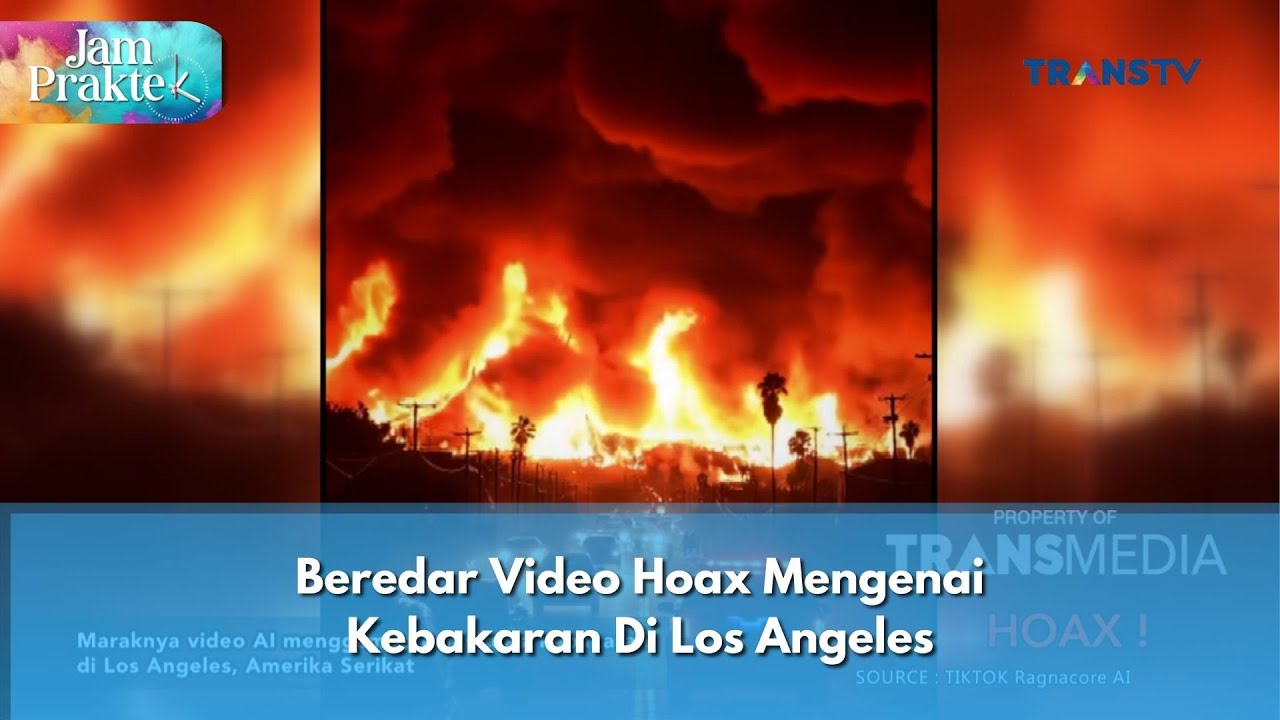 Beredar Video Hoax Mengenai Kebakaran Di Los Angeles - JAM PRAKTEK (21/1/25) P2