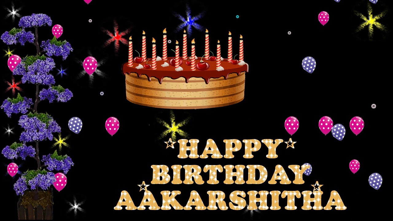 AAKARSHITHA HAPPY BIRTHDAY TO YOU