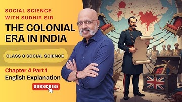 The Colonial Era in India (Part 1) (English Explanation) Class 8 Social Science Chapter 4 #kvs #nvs