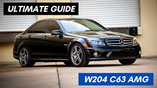 The Ultimate Guide to the W204 Mercedes-Benz C63 AMG