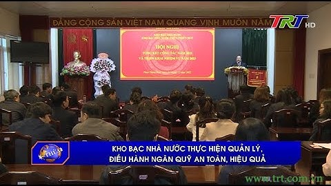 Kho bạc nhà nước thực hiện quản lý, điều hành ngân quỹ an toàn, hiệu quả