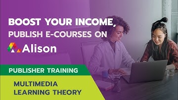 Alison Publisher Training: Multimedia Learning Theory