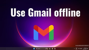 How to use Gmail offline | Read emails offline