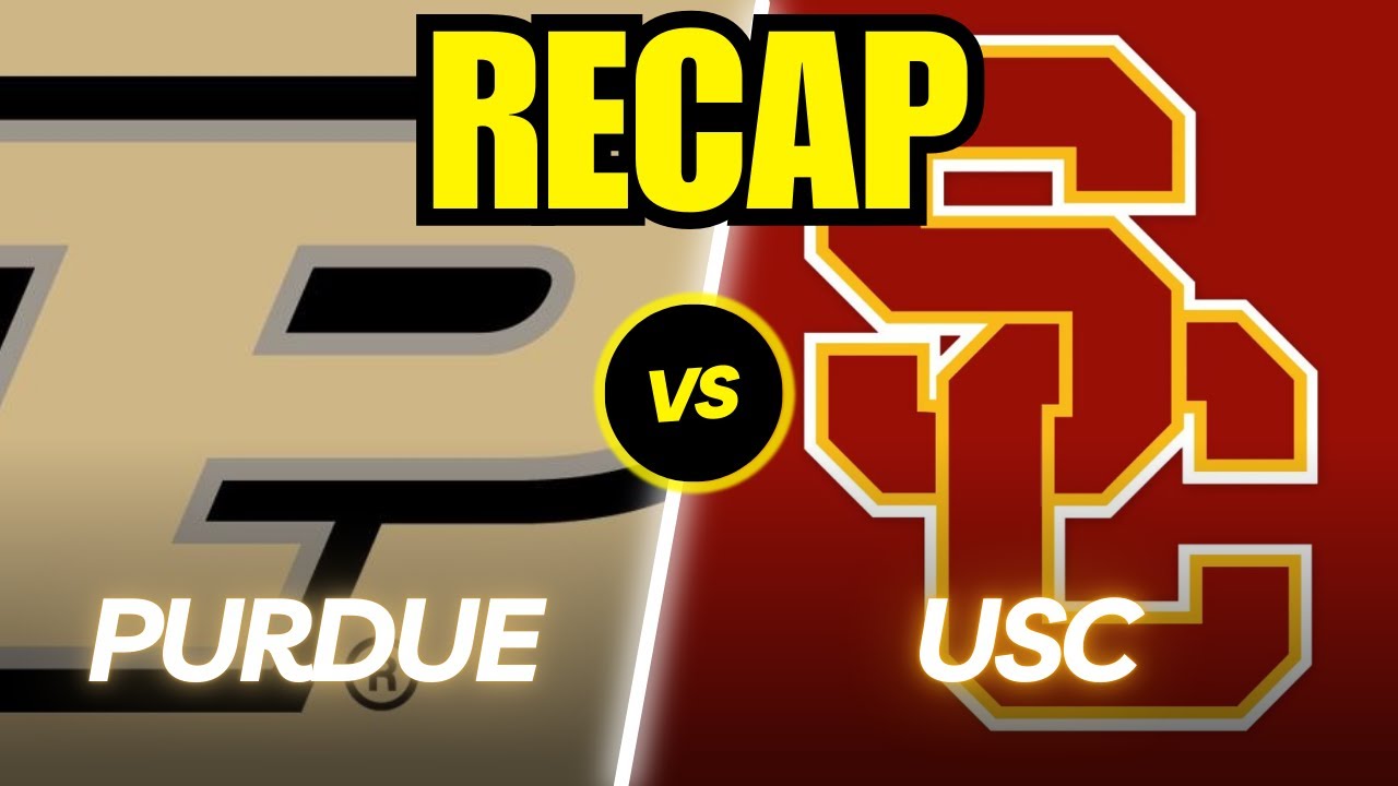 Purdue vs. USC Full Game Recap!