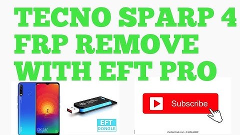 tecno spark4 frp remove eft dongle