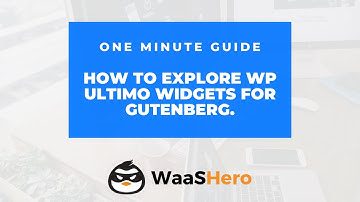 How to Explore WP Ultimo Widgets for Gutenberg