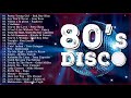 80s disco legend  golden disco greatest hits 80s  best disco songs of 80s  super disco hits