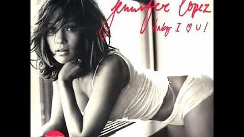 Jennifer Lopez - Baby I Love U (R. Kelly Remix)