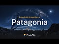 Patagonia una expedicin fotogrfica de 10 das