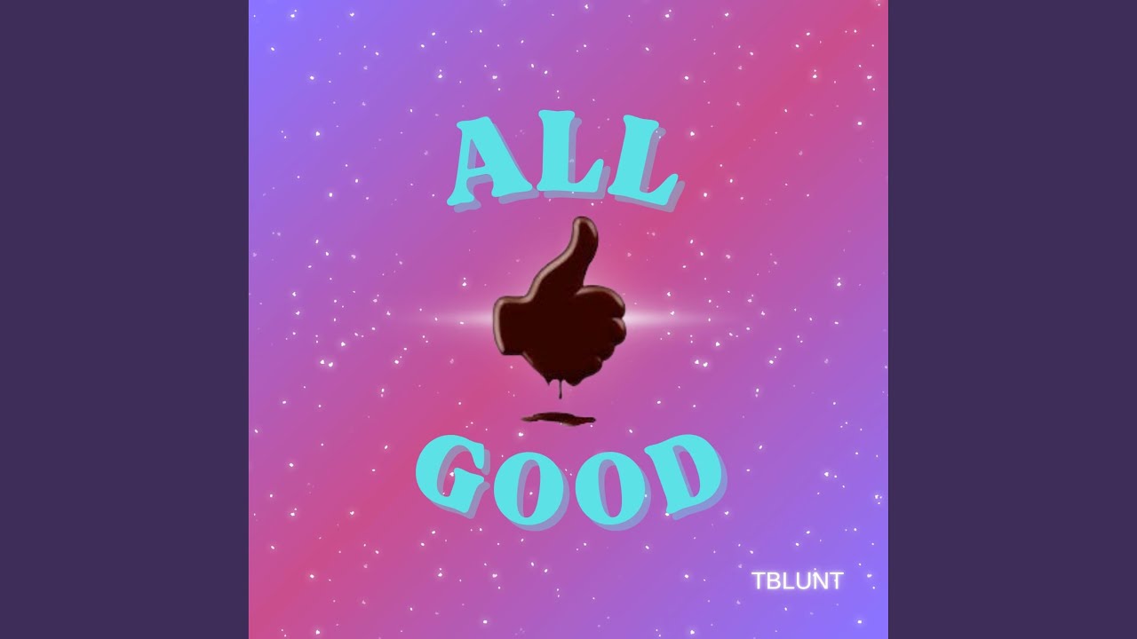 Watch All Good on YouTube Watch All Good on YouTube