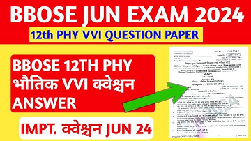 BBOSE JUNE EXAM 2024-12TH PHYSICS QUESTIONS PAPER SOLUTION| BBOSE Exam Physics question answer
