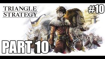 TRIANGLE STRATEGY Gameplay Walkthrough PART 10 (Chapter 8, Part 1 - Weather the Storm)