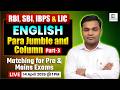 Bank Mains English 💥 | Para jumbles &amp; Column #3 | Full Practice LIVE | Himanshu Sir