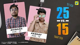 25vs15 | 90s Kids vs Gen Z(2000s) Kids| Ft.#DaabaKathalu Avi, @AkshayPotula | Boy Formula | Chai Bisket