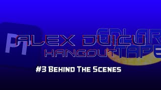 Alex Duicu Hangout #3 Behind the Scenes