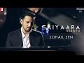 Saiyaara Rebirth | Ek Tha Tiger | Sohail Sen