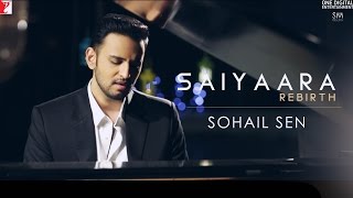 Saiyaara Rebirth | Ek Tha Tiger | Sohail Sen