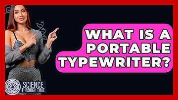 What Is A Portable Typewriter? - Science Through Time