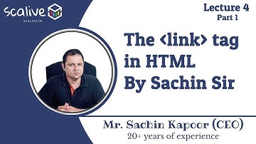 Lecture 4-1 || How to Use link tag in HTML? By Sachin Sir - SCALive