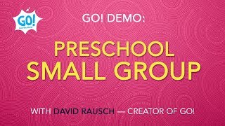 GO! Demo: Preschool Small Group