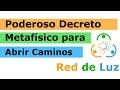 Poderoso Decreto Metafísico Para Abrir Caminos