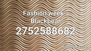 Fashion week - Blackbear Roblox ID - Roblox Music Code