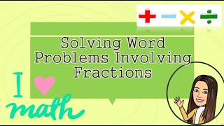 Solving Word Problems Involving Fractions -Grade 5