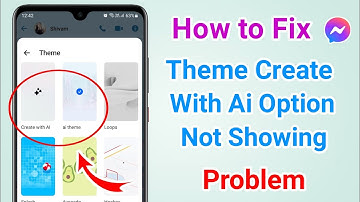 Fix Messenger Theme Create With Ai Option Not Showing Problem