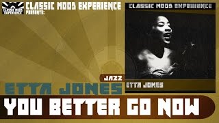 Watch Etta Jones You Better Go Now video