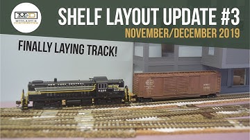 Midland & Dorchester — N Scale Shelf Layout Update 3 — November/December 2019