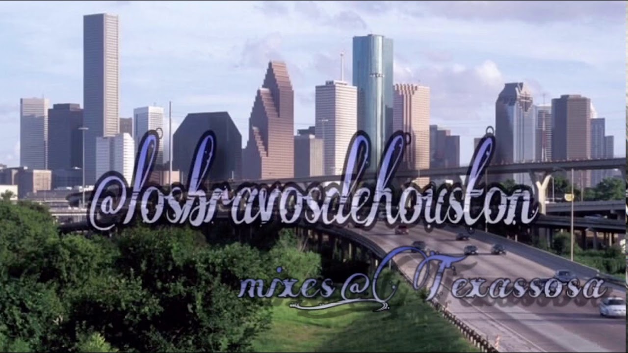 Los Bravos De Houston mix (TEXAS SOSA MIX)