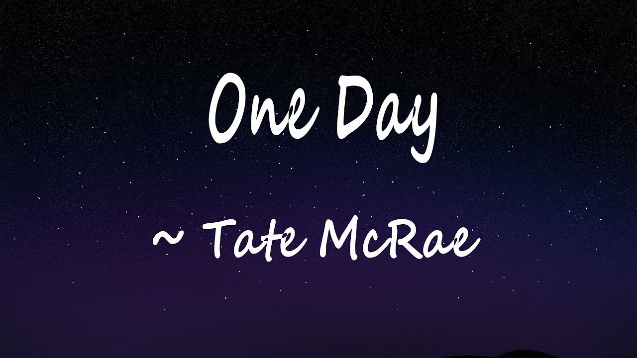 One Day Lyrics Tate Mcrae One Day Lyrics Tate Mcrae