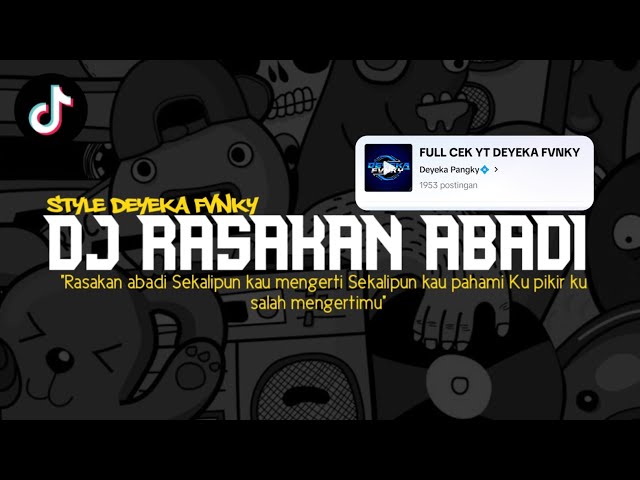 DJ RASAKAN ABADI (HANYA INGIN KAU TAU) YANG BANYAK DICARI DI TIKTOK BY DEYEKA FVNKY class=