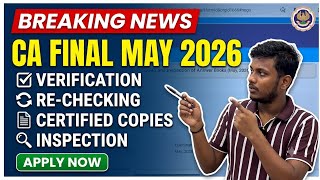 Breaking News CA final May 2026 Verification,Inspection,Certified copies window open by ICAI