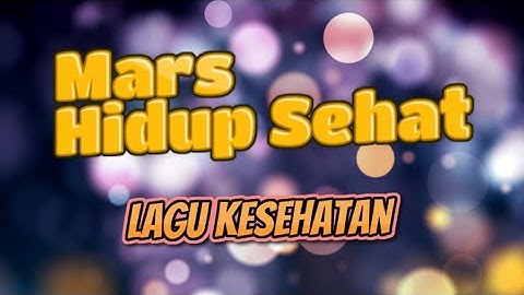 Mars Hidup Sehat • Ciptaan Sartono • Lagu Kesehatan