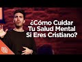 ¿Cómo Cuidar tu Salud Mental si Eres Cristiano? (Ansiedad, Depresión, etc) // +Salud // Carlos Erazo