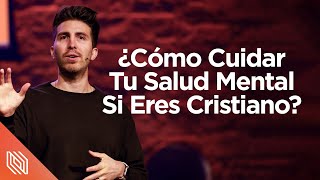 ¿Cómo Cuidar tu Salud Mental si Eres Cristiano? (Ansiedad, Depresión, etc) // +Salud // Carlos Erazo