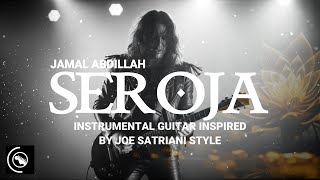 SEROJA - Jamal Abdillah | Instrumental Guitar Cover Joe Satriani Style Emotional Long Version