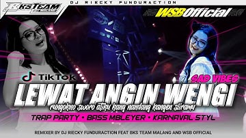 DJ TRAP LEWAT ANGIN WENGI SAD VIBES | DJ RIECKY FUNDURACTION AND WSB OFFICIAL