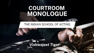 Courtroom Monologue | Vishwajeet Tiger | The Indian School of Acting - Best acting school in India