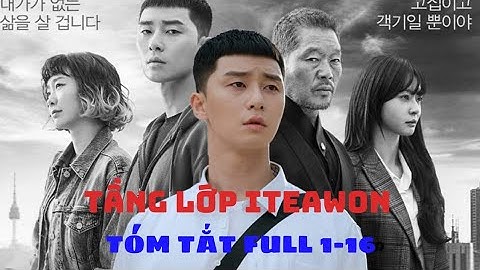 TÓM TẮT PHIM :  TẦNG LỚP ITEAWON TẬP 1-16 I Park Seo- Joon I THÁNH NGẦU GẶP ĐIÊN NỮ